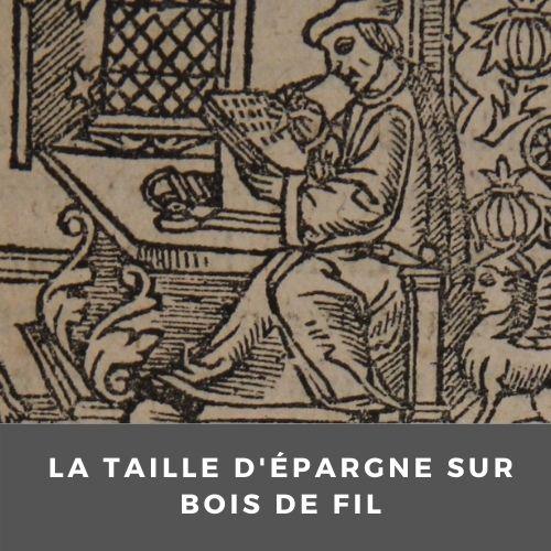 La taille d'épargne sur bois de fil