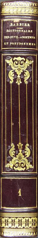 Dictionnaire des ouvrages anonymes et pseudonymes composés, traduits ou publiés en français et en latin avec les noms des auteurs, traducteurs et éditeurs