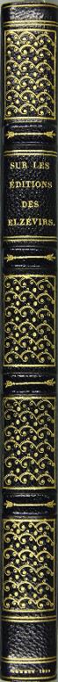 Essai bibliographique sur les éditions des Elzéviers les plus précieuses et les plus recherchées