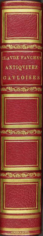 Les antiquités et histoires gauloises et françaises recueillies par le président Fauchot