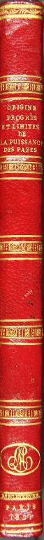 Origine, progrès et limites de la puissance des papes